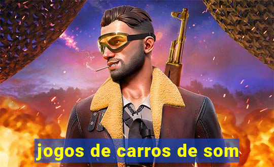 jogos de carros de som